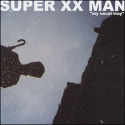 Super XX Man "Volume VII: My Usual Way" CD